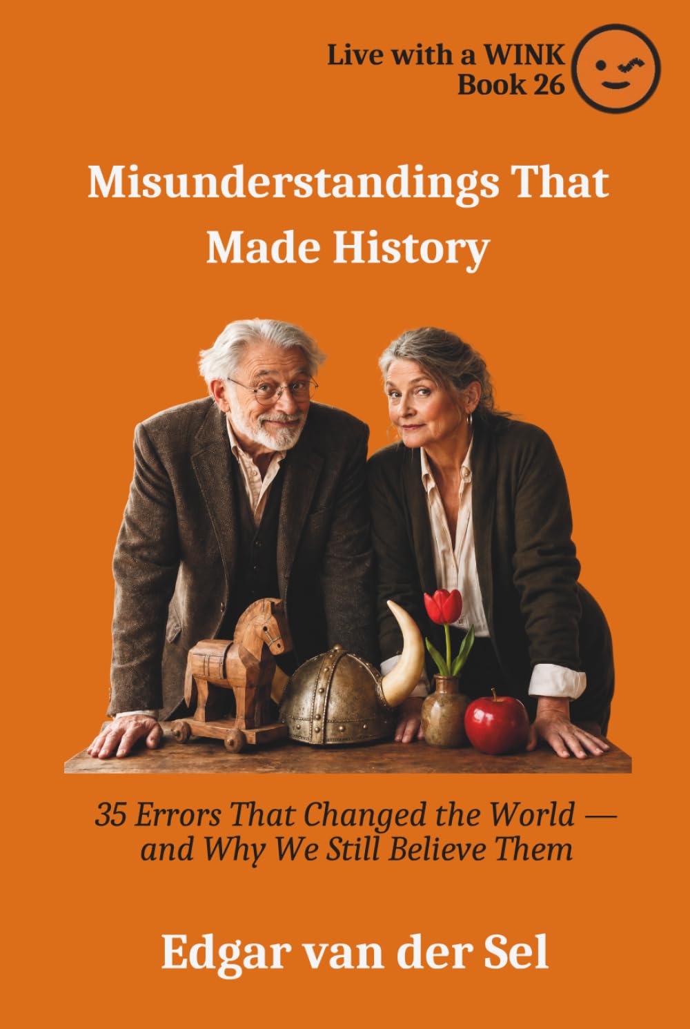 Misunderstandings That Made History: 35 Errors That Changed the World — and Why We Still Believe Them