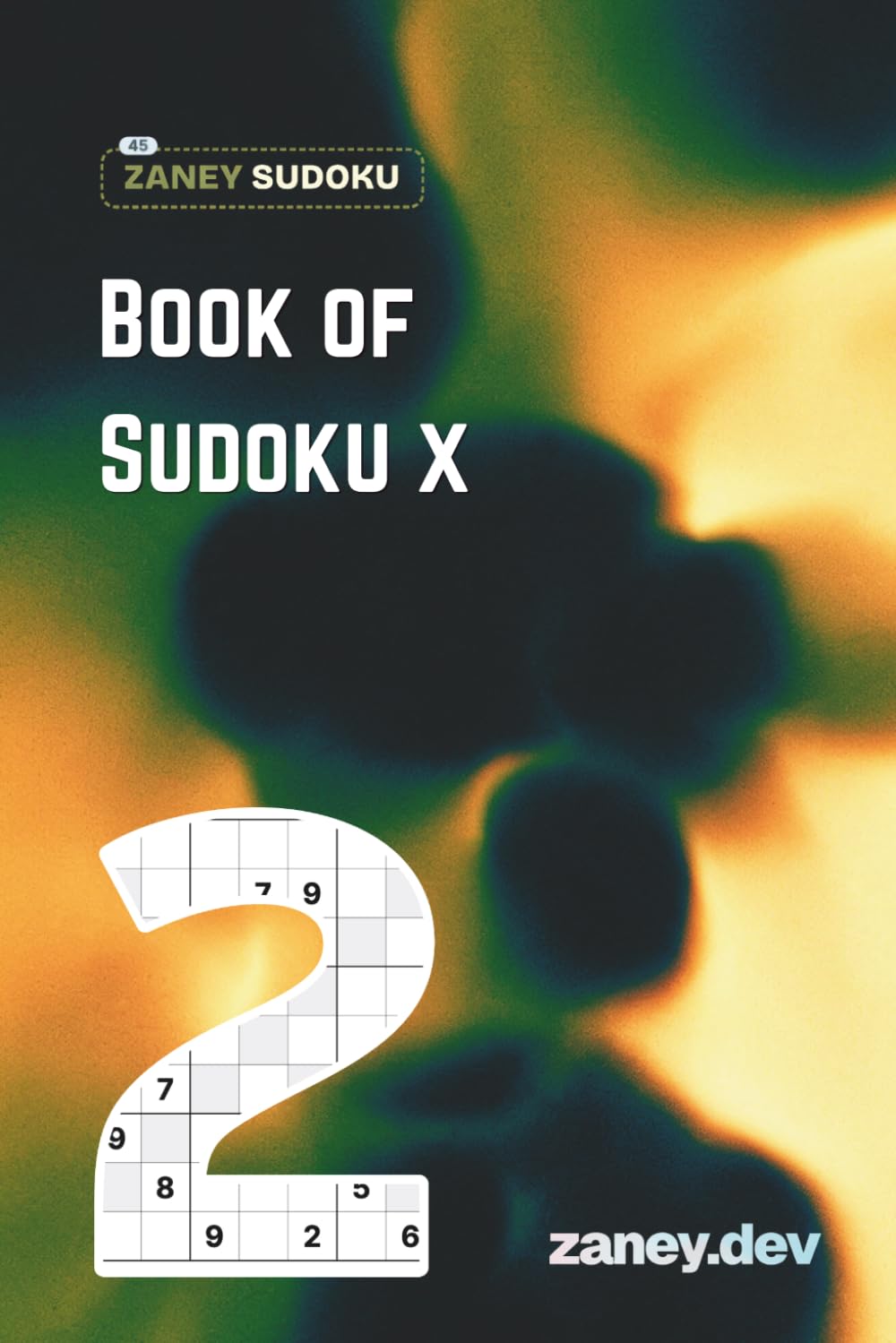 Book of Sudoku X Volume 2 - Zaney Sudoku: 160 More Diagonal Sudoku Puzzles, Gentle to Hard, with Full Solutions baixar livro de graça