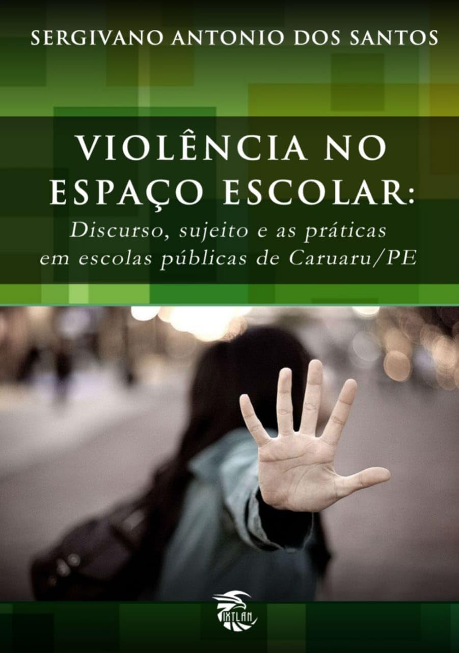VIOLÊNCIA NO ESPAÇO ESCOLAR: Discurso, sujeito e as práticas em escolas públicas de Caruaru/PE baixar livro de graça
