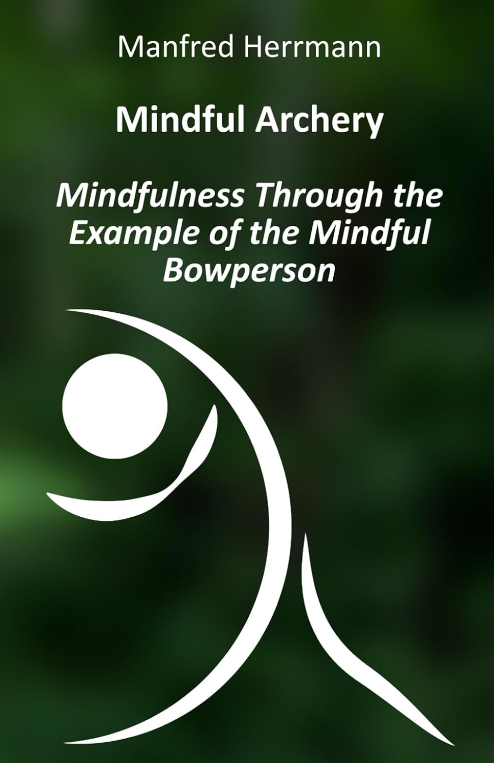 ler totalmente Mindful Archery: Mindfulness Through the Example of the Mindful Bowperson