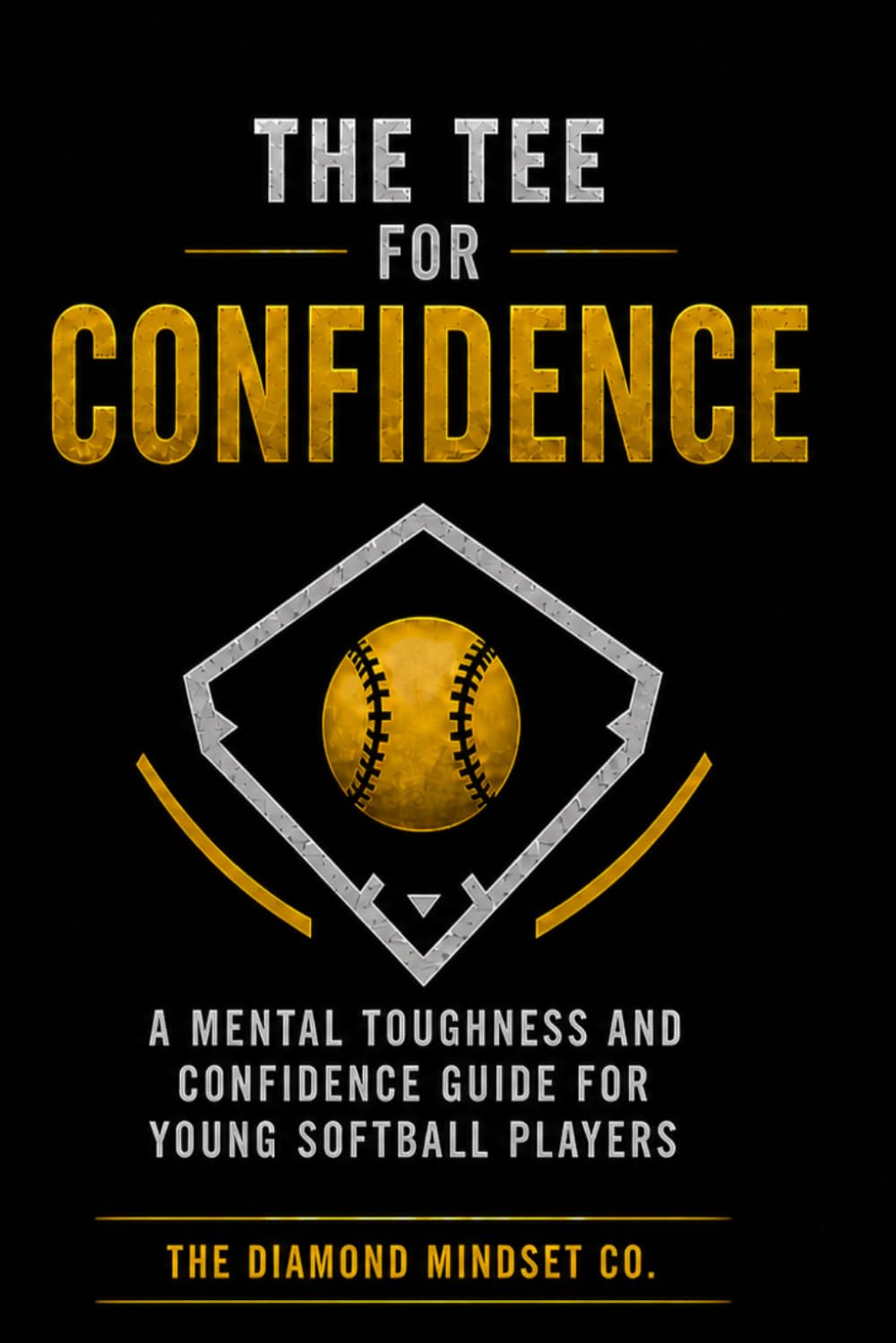 capítulo por capítulo baixar The Tee for Confidence: A Mental Toughness and Confidence Guide for Young Softball Players
