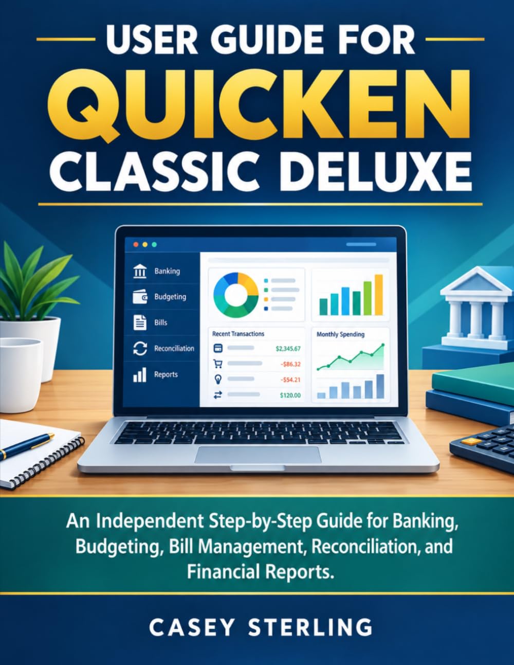 ler totalmente User Guide for Quicken Classic Deluxe: An Independent Step-by-Step Guide for Banking, Budgeting, Bill Management, Reconciliation, and Financial Reports.