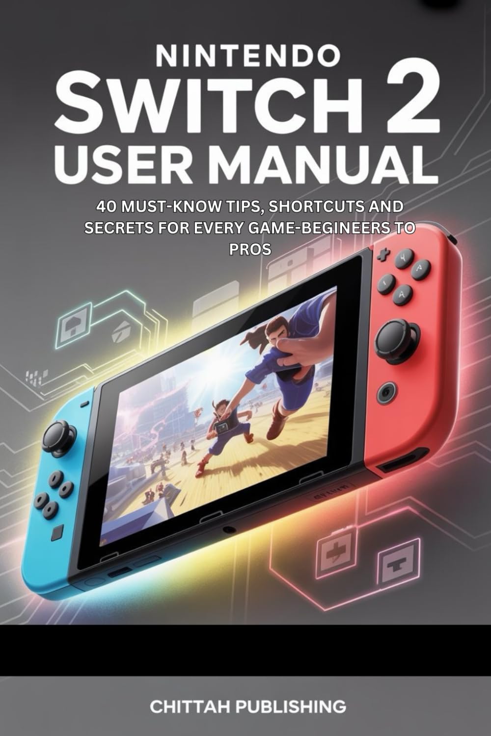 NINTENDO SWITCH 2 USER MANUAL: 40 MUST-KNOW TIPS, SHORTCUTS AND SECRETS FOR EVERY GAME-BEGINEERS TO PROS baixar livro de graça