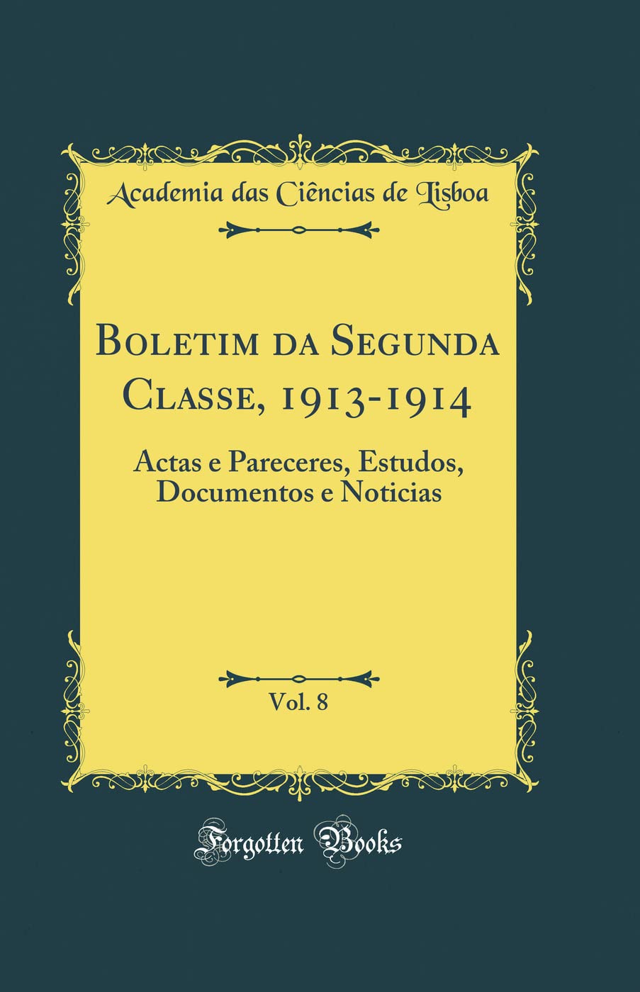 capítulo por capítulo baixar Boletim da Segunda Classe, 1913-1914, Vol. 8: Actas e Pareceres, Estudos, Documentos e Noticias (Classic Reprint)