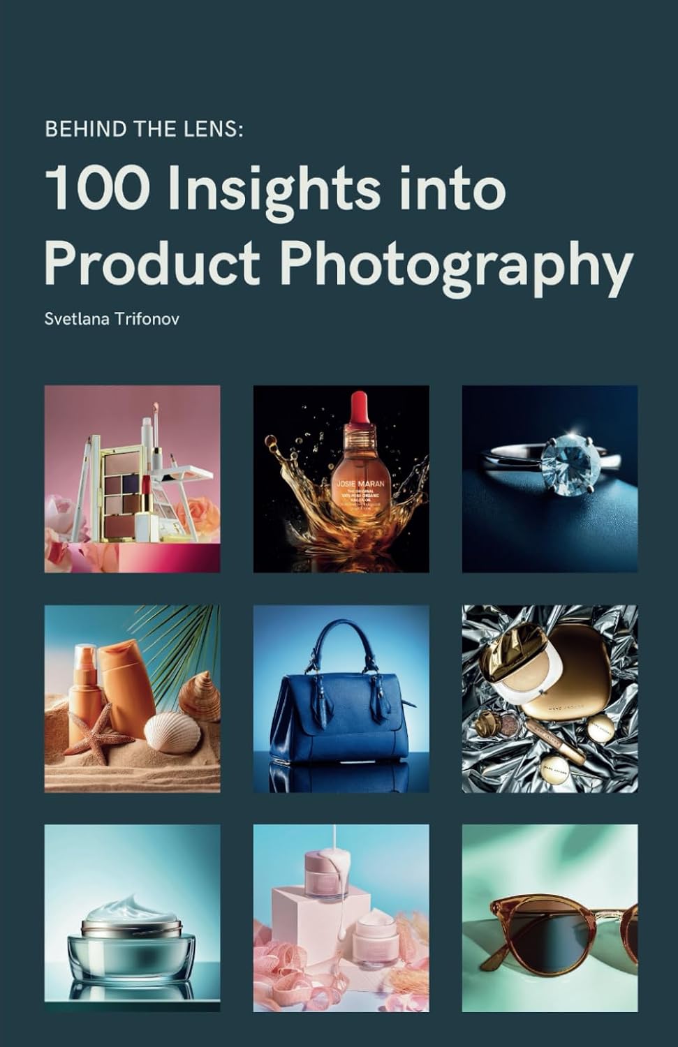 ler totalmente Behind the Lens: 100 Insights into Product Photography