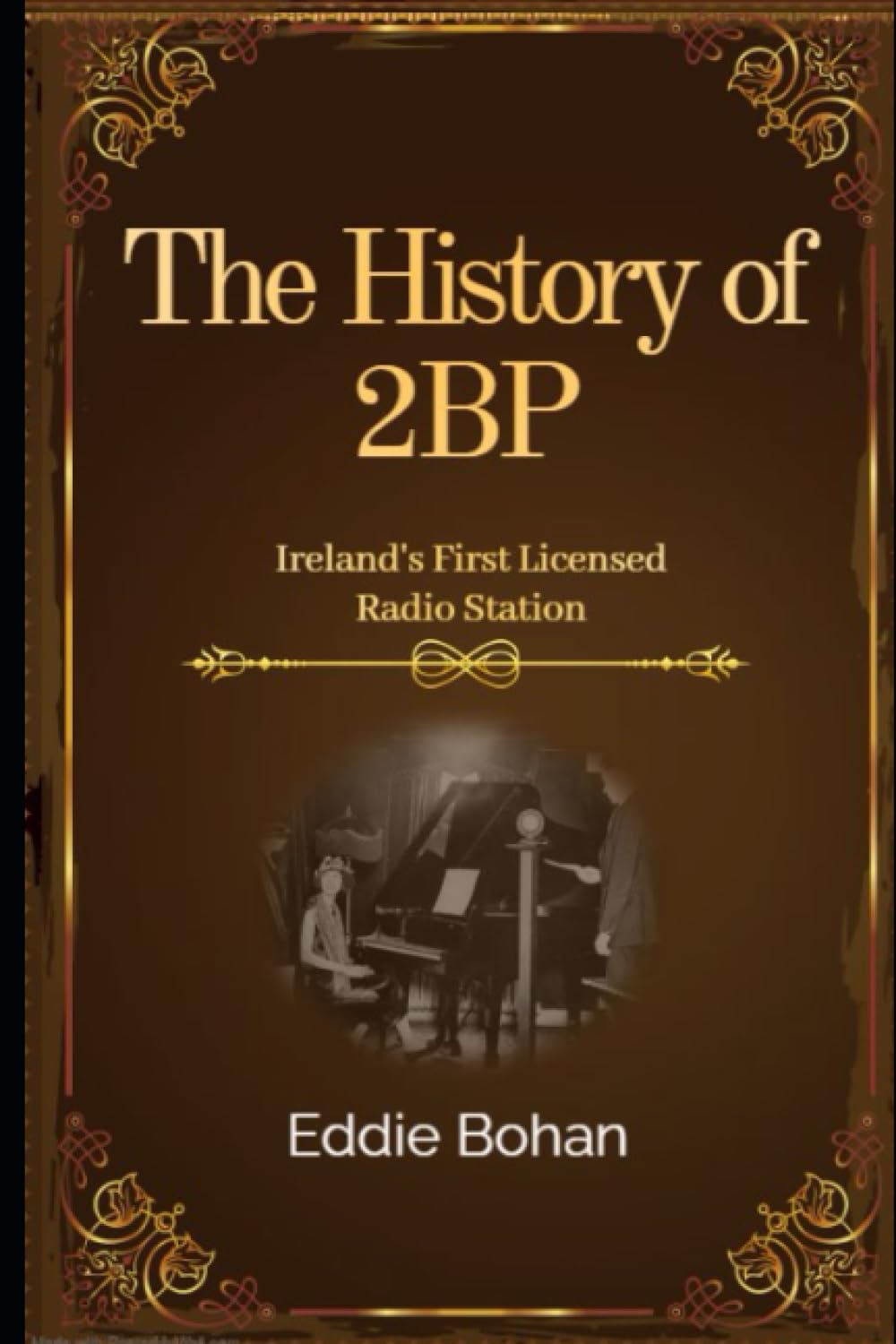 The History of 2BP: Ireland's First Licensed Radio Station baixar o livro de graça