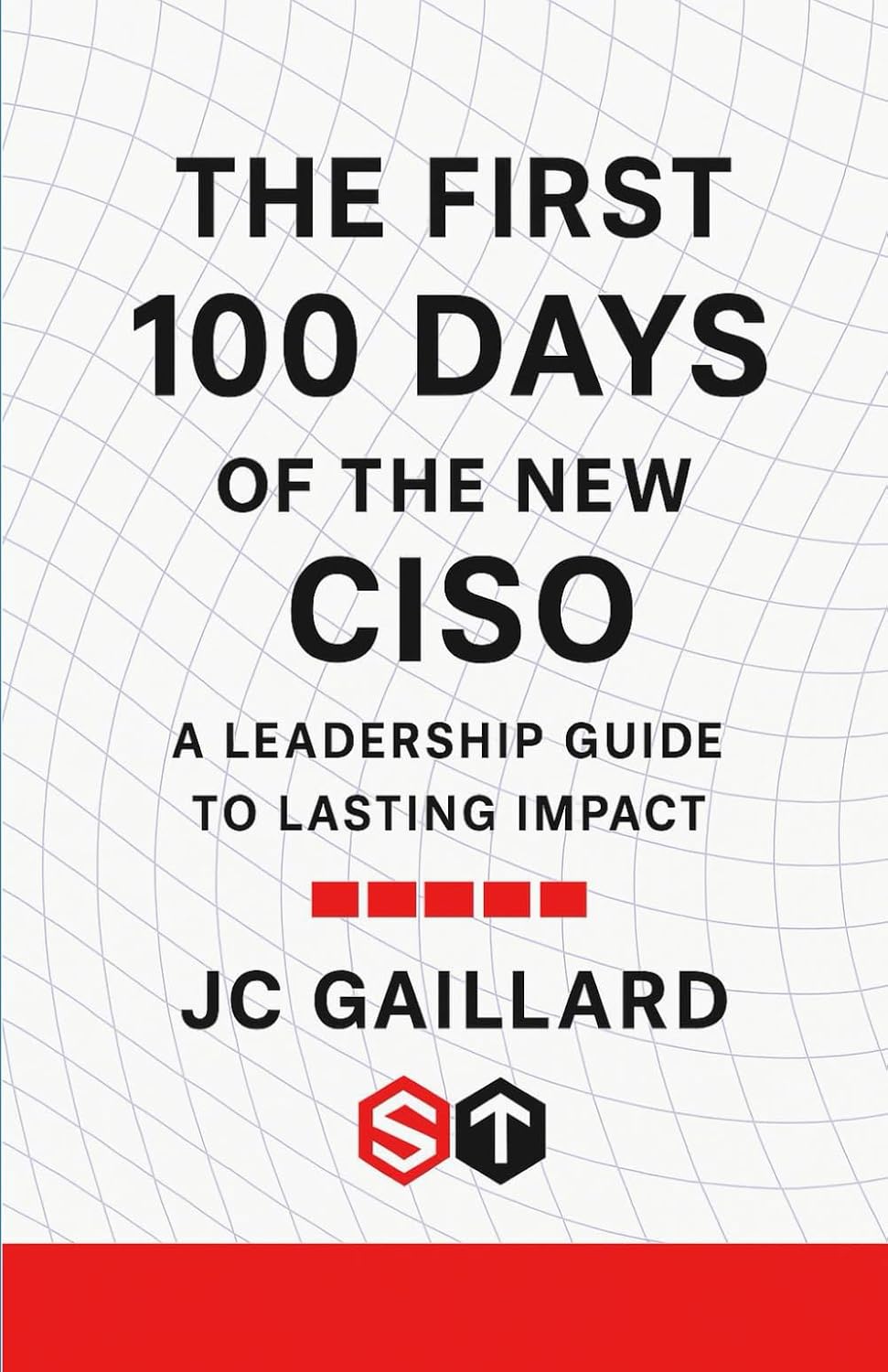 The First 100 Days of the New CISO: A Leadership Guide to Lasting Impact baixar livro de graça