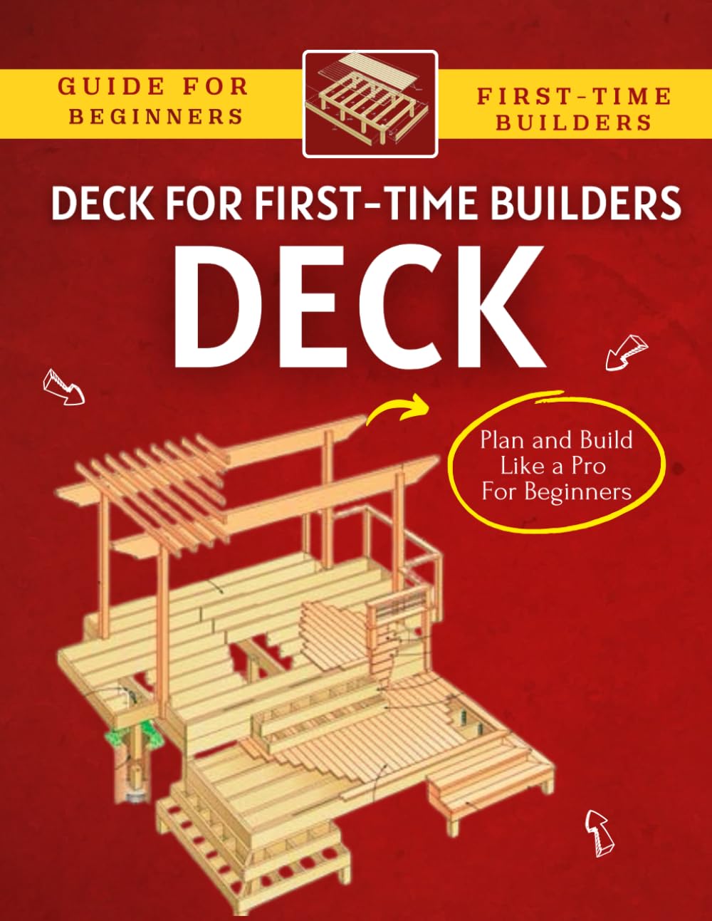ler totalmente Deck for First-Time Builders: Plan and Build Like a Pro