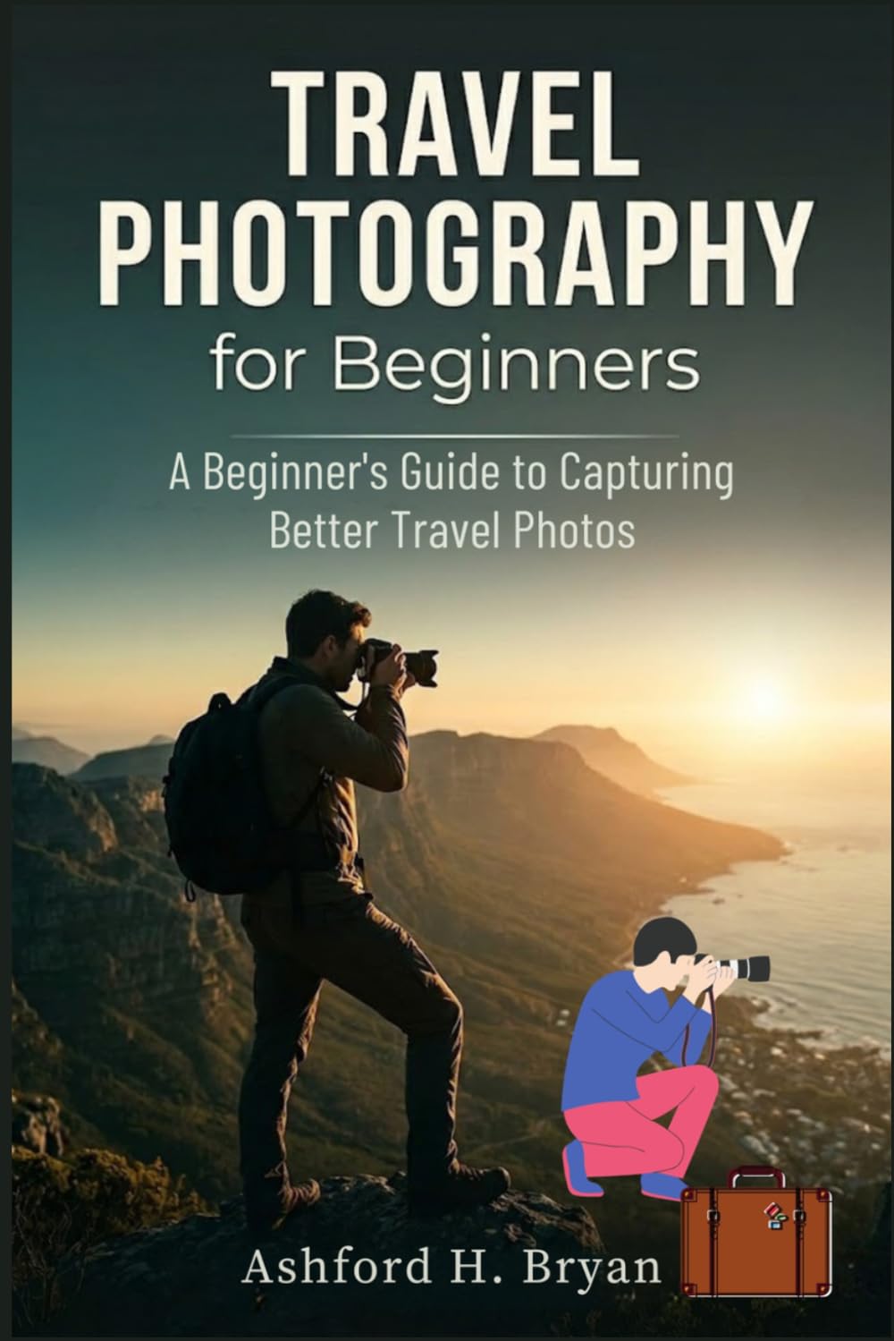 ler totalmente Travel Photography for Beginners: A Beginner's Guide to Capturing Better Travel Photos