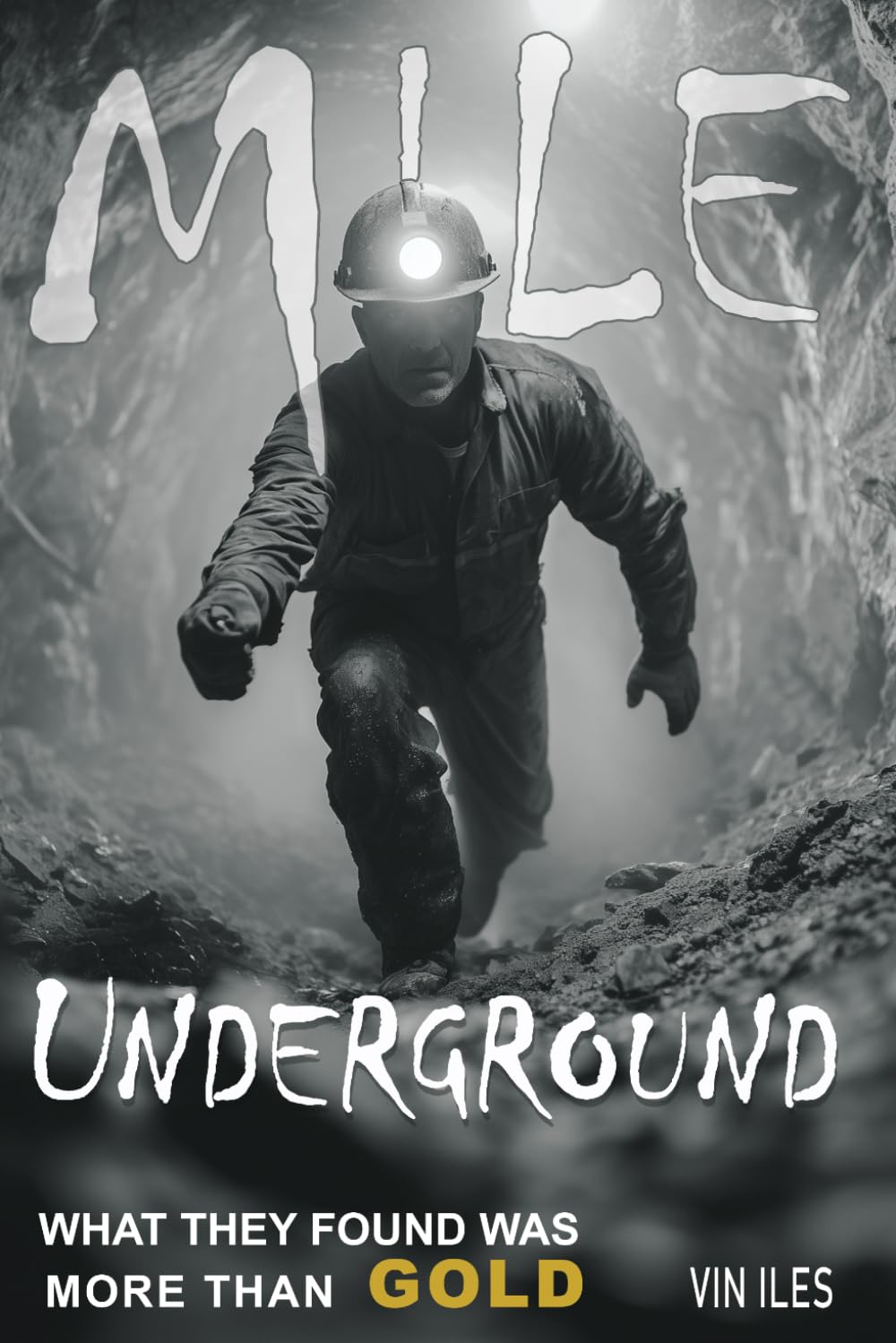 Mile Underground: What They Found Was More Than Gold baixar o livro de graça