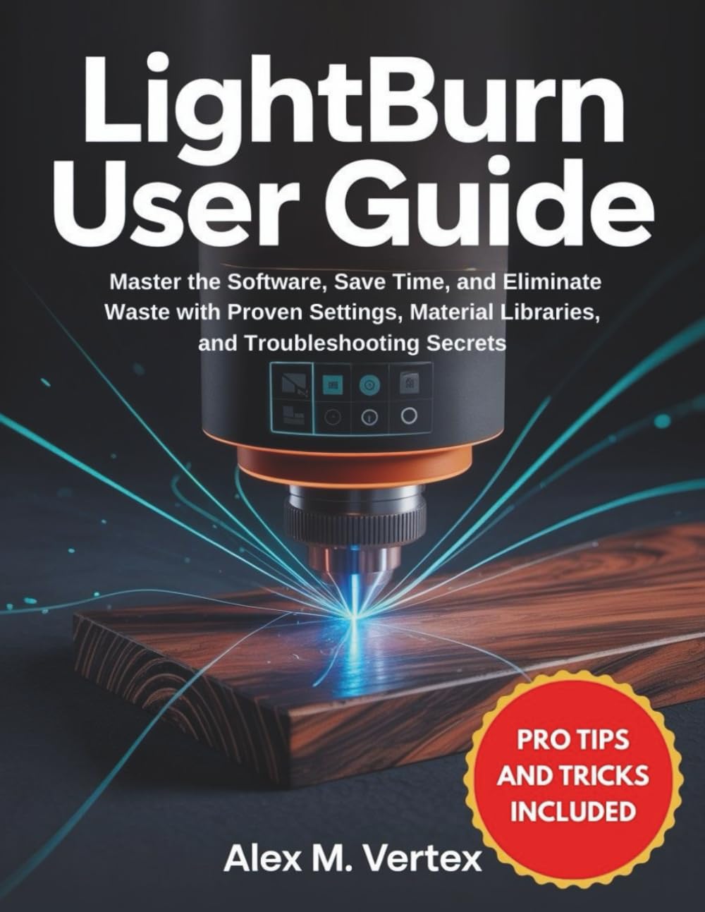 capítulo por capítulo baixar LightBurn User Guide: Master the Software, Save Time, and Eliminate Waste with Proven Settings, Material Libraries, and Troubleshooting Secrets