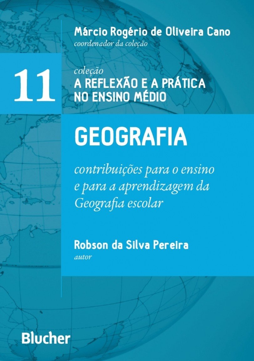 Geografia: contribuições para o ensino e para a aprendizagem da geografia escolar (Volume 11)