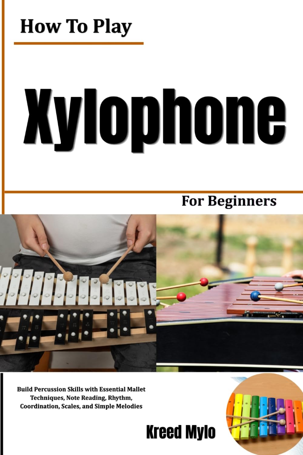 ler totalmente How To Play Xylophone For Beginners: Build Percussion Skills with Essential Mallet Techniques, Note Reading, Rhythm, Coordination, Scales, and Simple Melodies