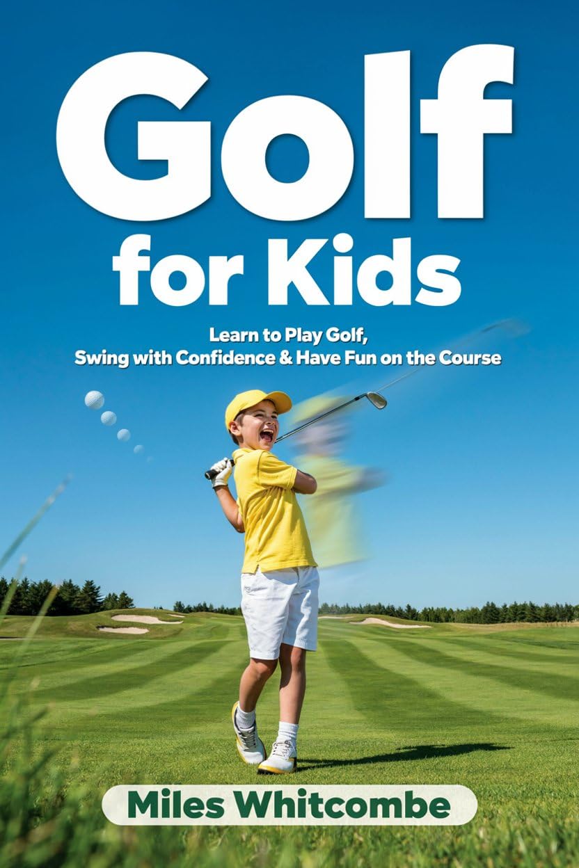 ler totalmente Golf for Kids: Learn to Play Golf, Swing with Confidence & Have Fun on the Course (English Edition)
