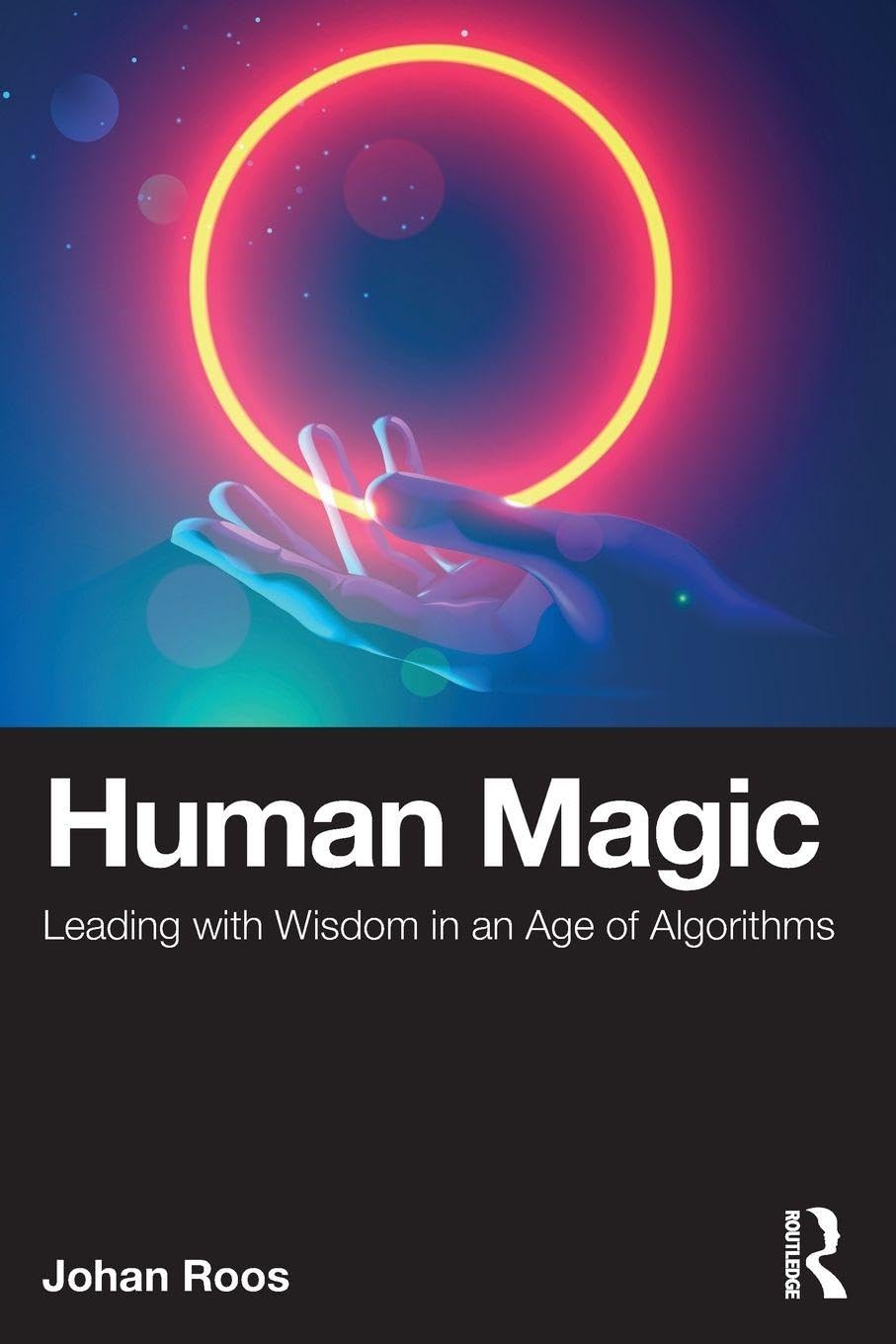 Human Magic: Leading with Wisdom in an Age of Algorithms baixar livro de graça