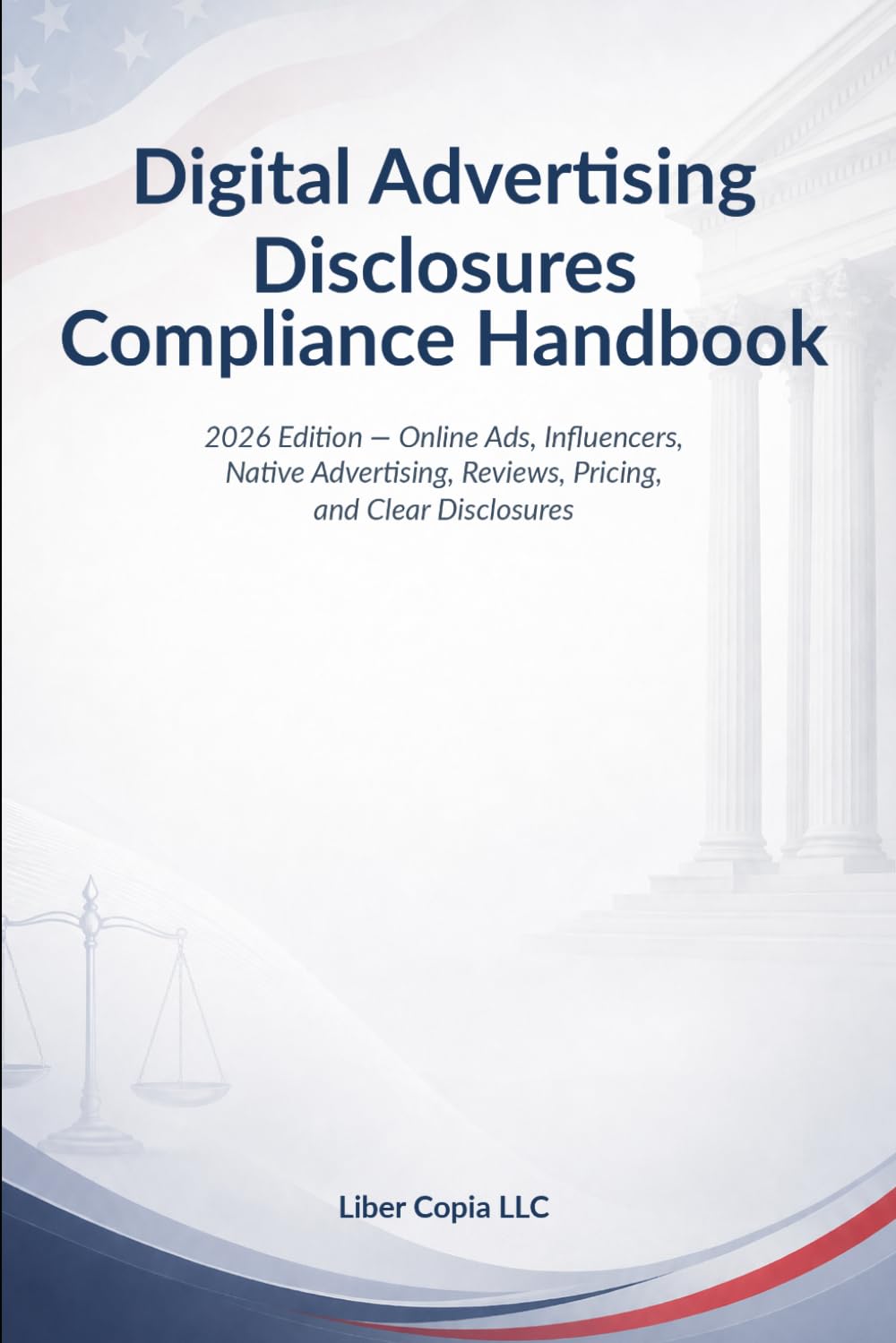 Digital Advertising Disclosures Compliance Handbook: 2026 Edition — Online Ads, Influencers, Native Advertising, Reviews, Pricing, and Clear Disclosures baixar livro de graça