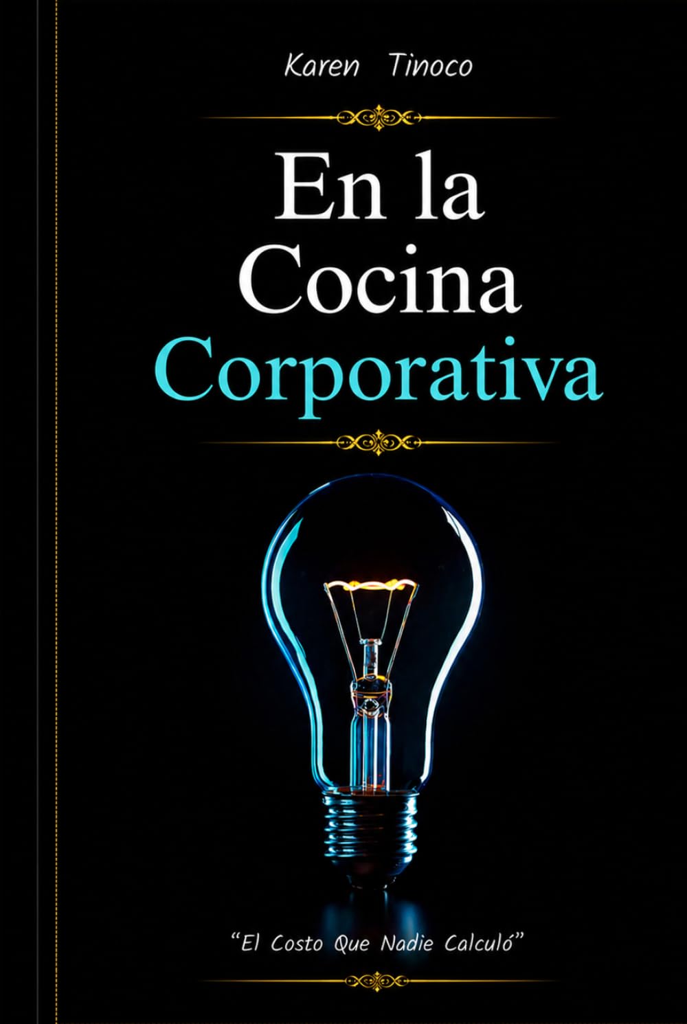 capítulo por capítulo baixar En La Cocina Corporativa: El Costo Que Nadie Calculo (Spanish Edition)