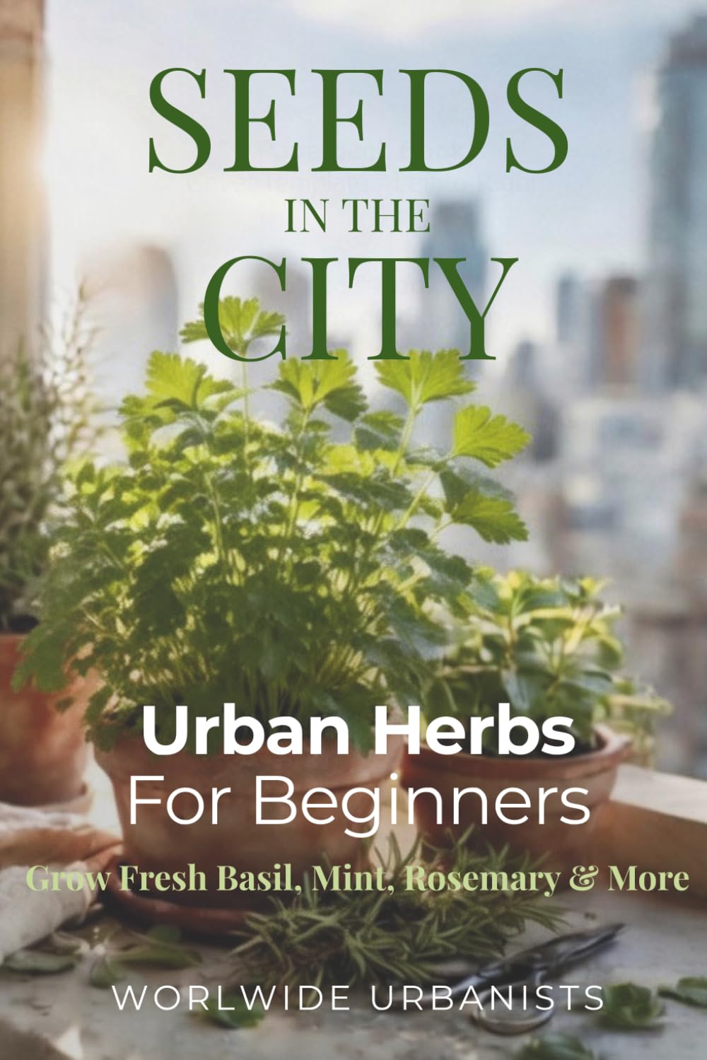 Seeds In The City: Urban Herbs For Beginners baixar o livro de graça