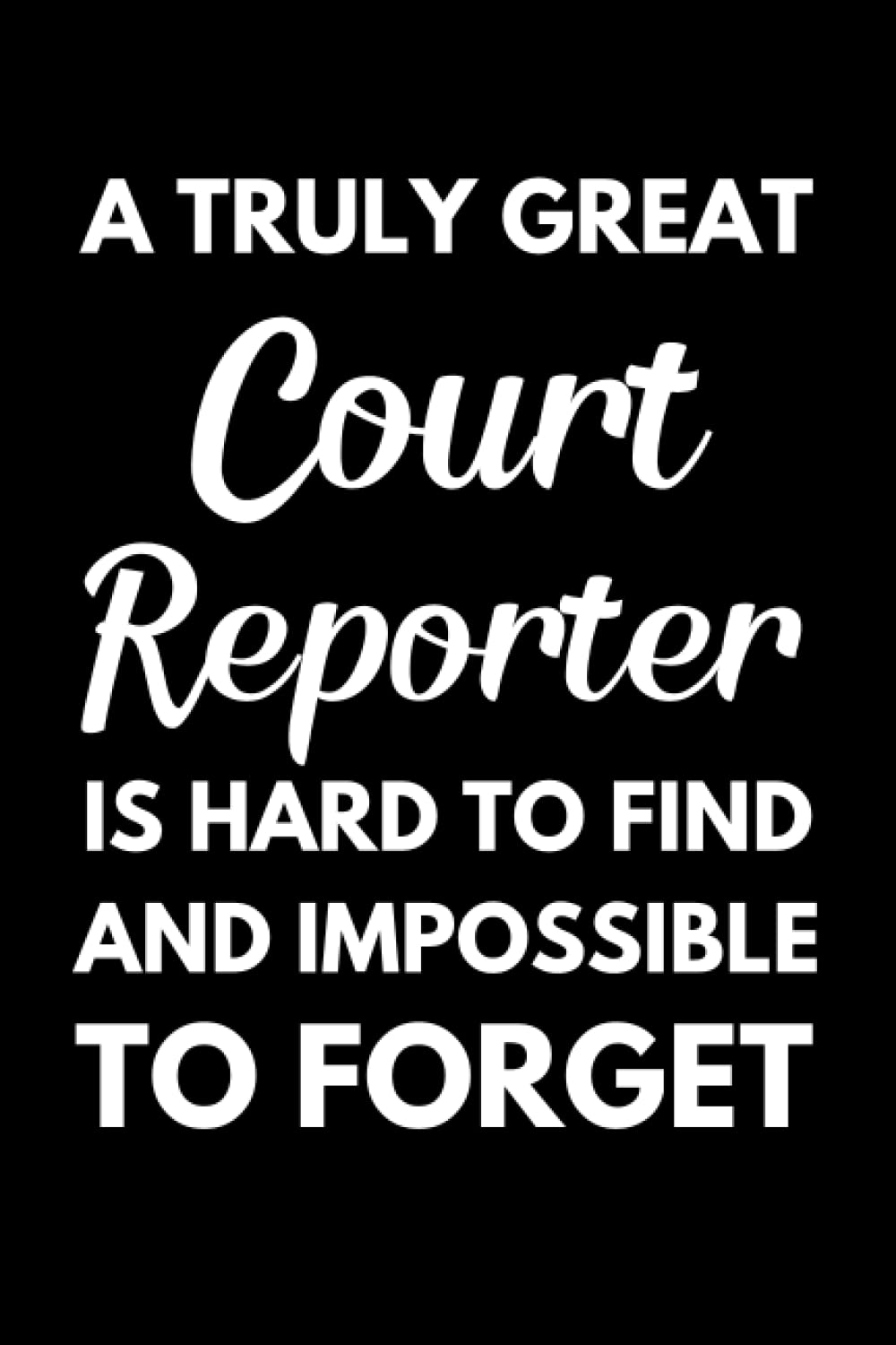 ler totalmente A Truly Great Court Reporter Is Hard To Find And Impossible To Forget: Court Reporting Notebook With Lined Pages, A Great Appreciation Gift Idea For Court Reporters
