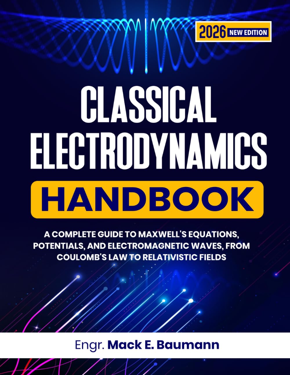 ler totalmente Classical Electrodynamics Handbook: A Complete Guide to Maxwell's Equations, Potentials, and Electromagnetic Waves, from Coulomb's Law to Relativistic Fields