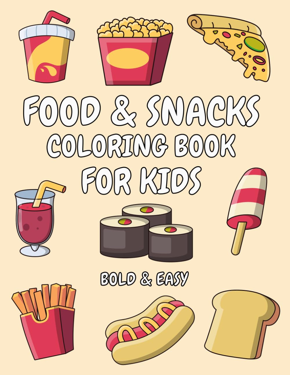 ler totalmente Food & Snacks Coloring Book for Kids: A Simple and Relaxing Coloring Book with Adorable, Fun, Bold and Easy Cute Treats, Fast Food, Desserts and Sweet Snacks Illustrations for Boys and Girls Ages 4–8