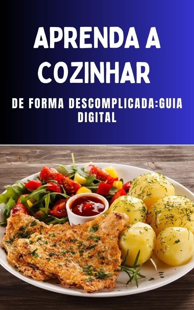 capítulo por capítulo baixar Aprenda a Cozinhar de Forma Descomplicada: Guia Digital