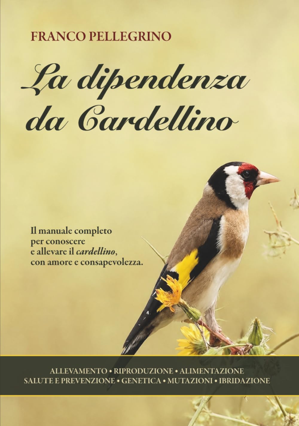 La dipendenza da Cardellino: Il manuale completo per conoscere e allevare il cardellino, con amore e consapevolezza (Italian Edition) baixar o livro de graça