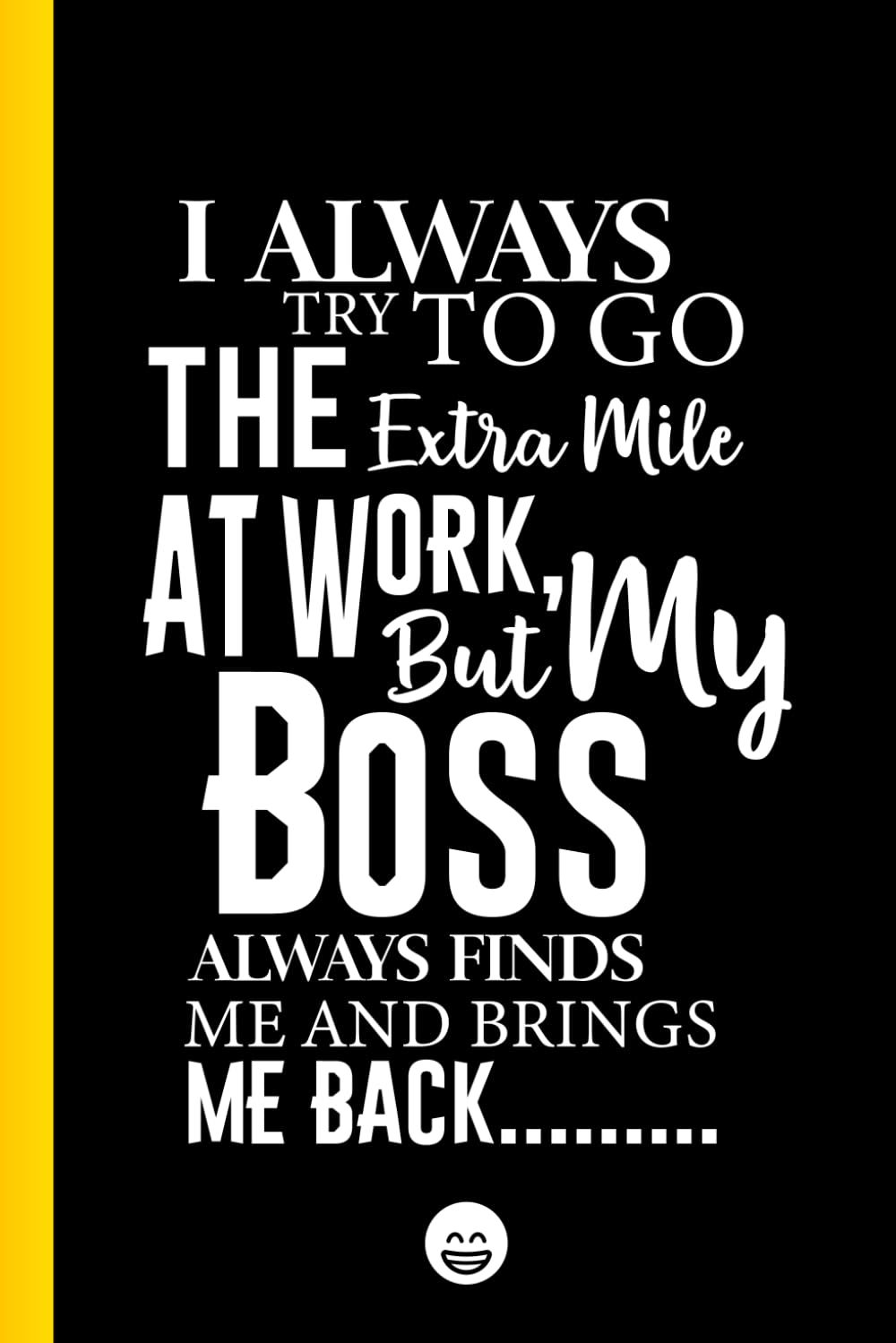 I always try to go the extra mile NOTEBOOK JOURNAL for work and office: Funny gag gift for COWORKER 6" x 9" baixar o livro de graça