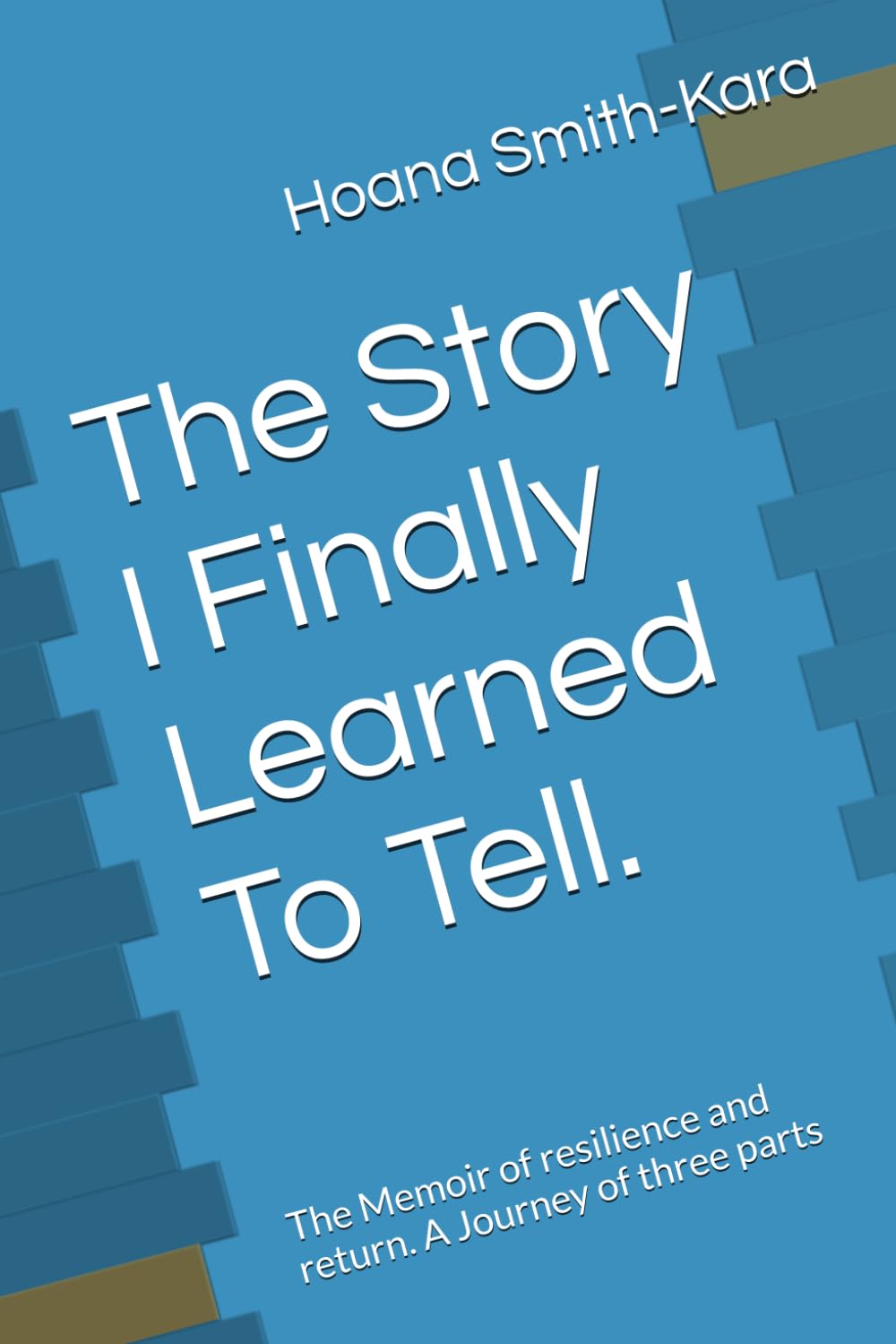 ler totalmente The Story I Finally Learned To Tell.: The Memoir of resilience and return. A Journey of three parts