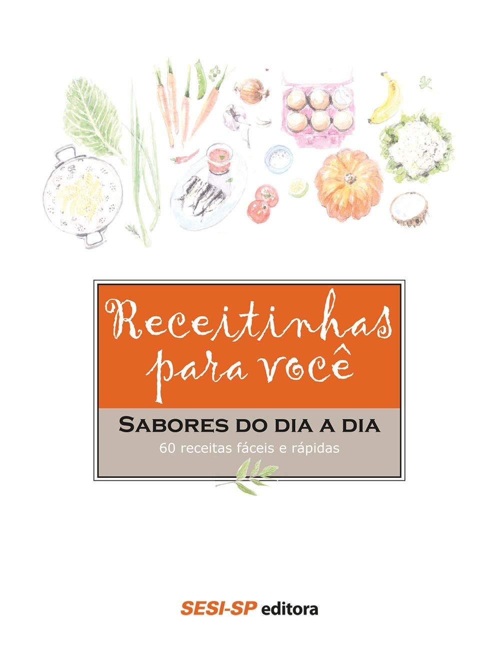 Sabores do Dia a Dia - Coleção Receitinhas Para Você