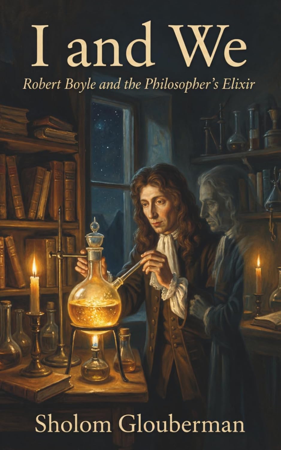 I & We: Robert Boyle & the Philosopher's Elixir