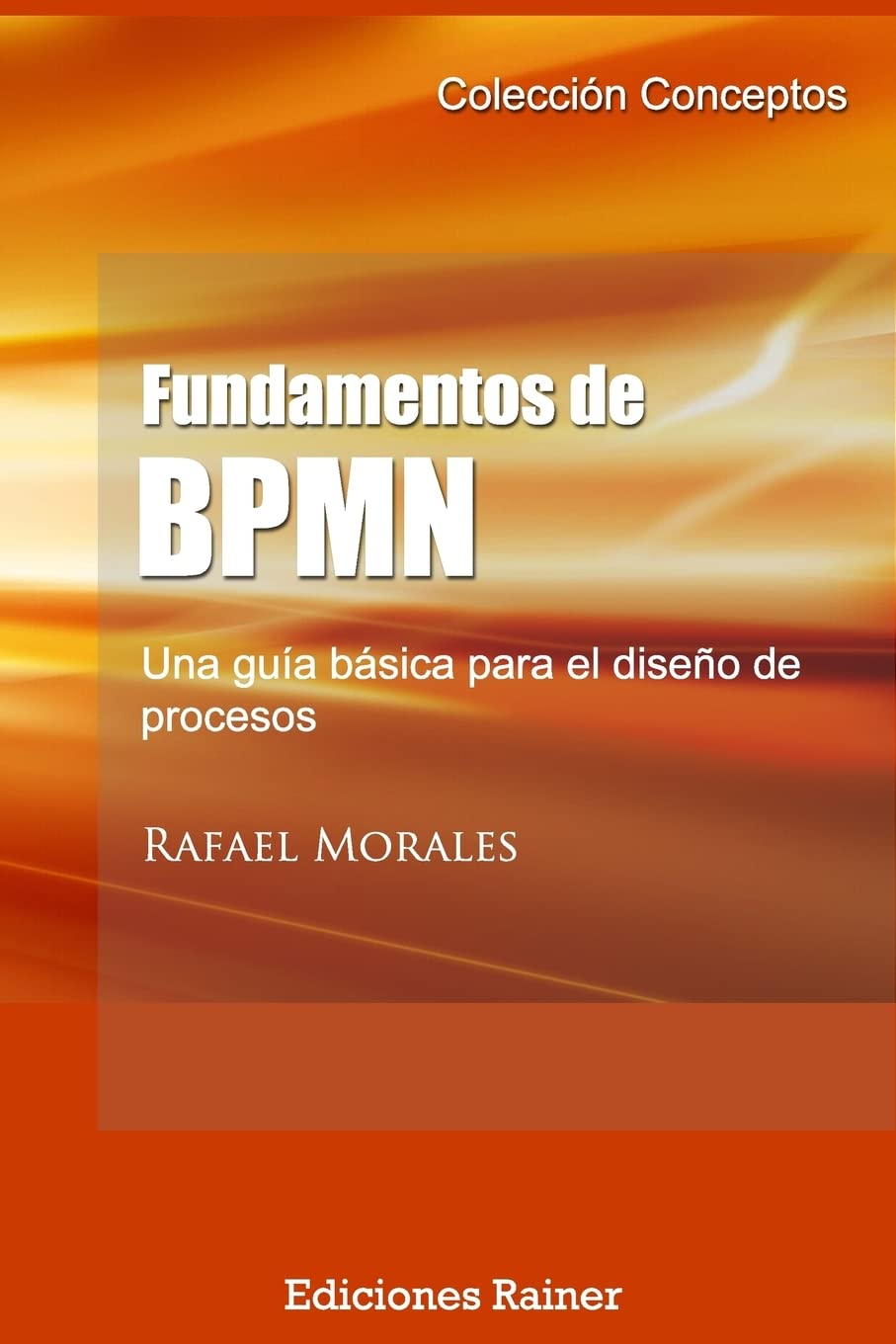 Fundamentos de BPMN: Una guía básica para el diseño de procesos: 1