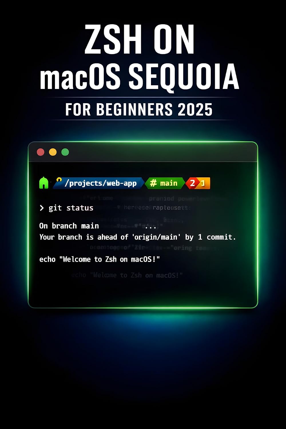 ZSH ON MACOS SEQUOIA FOR BEGINNERS 2025: Detailed Guide to Terminal Mastery with Oh My Zsh and Powerlevel10k Customizations. (English Edition) baixar o livro de graça