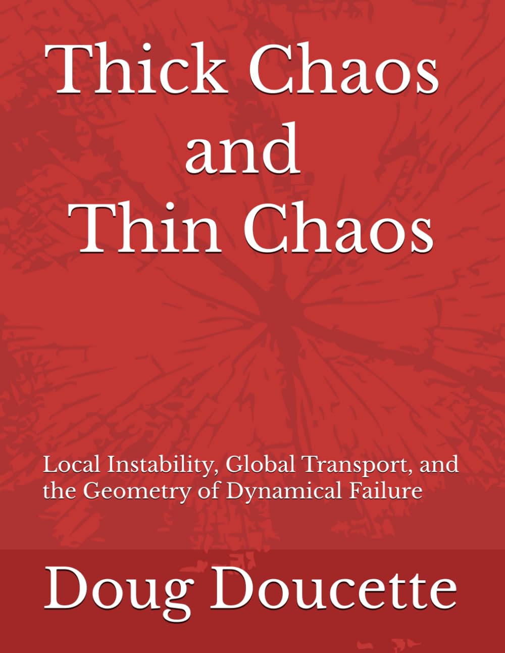 Thin Chaos v. Thick Chaos: Local Instability, Global Transport, and the Geometry of Dynamical Failure baixar o livro de graça