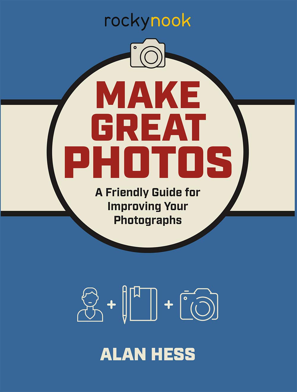Make Great Photos: A Friendly Guide for Improving Your Photographs (English Edition) baixar o livro de graça