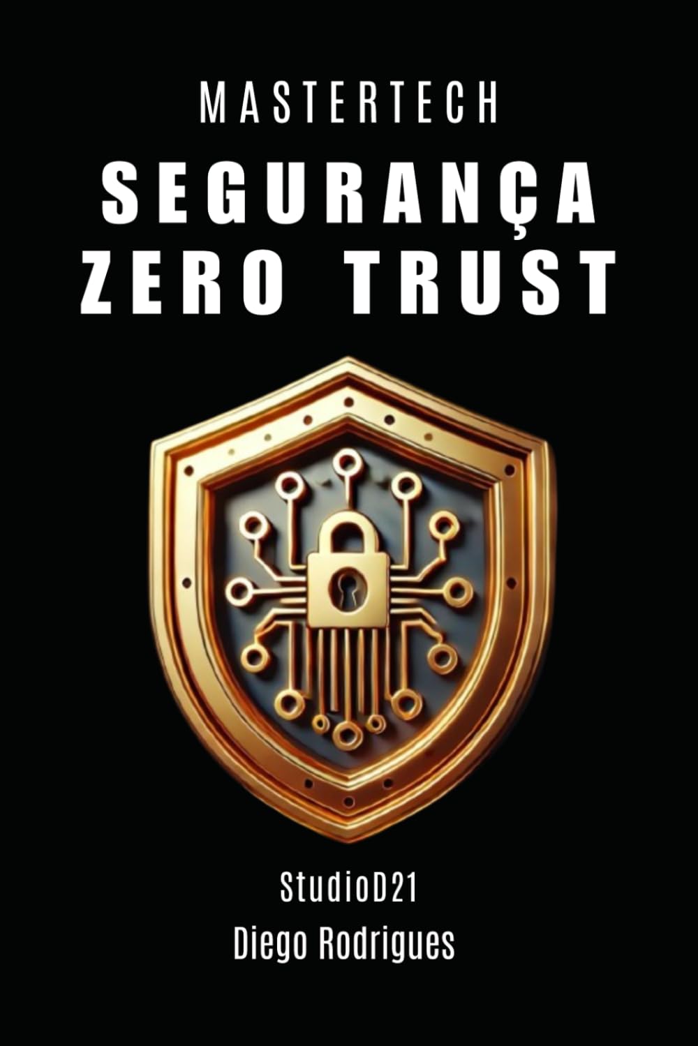Segurança Zero Trust: Implemente Zero Trust com Eficiência Estratégica em Ambientes Reais baixar livro de graça