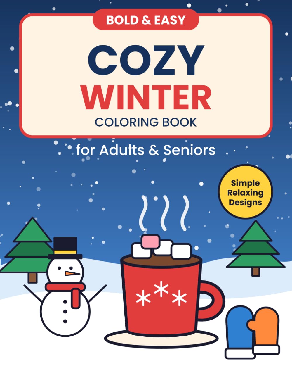 Cozy Winter Coloring Book: Bold & Easy Simple Relaxing Designs for Adults and Seniors baixar o livro de graça