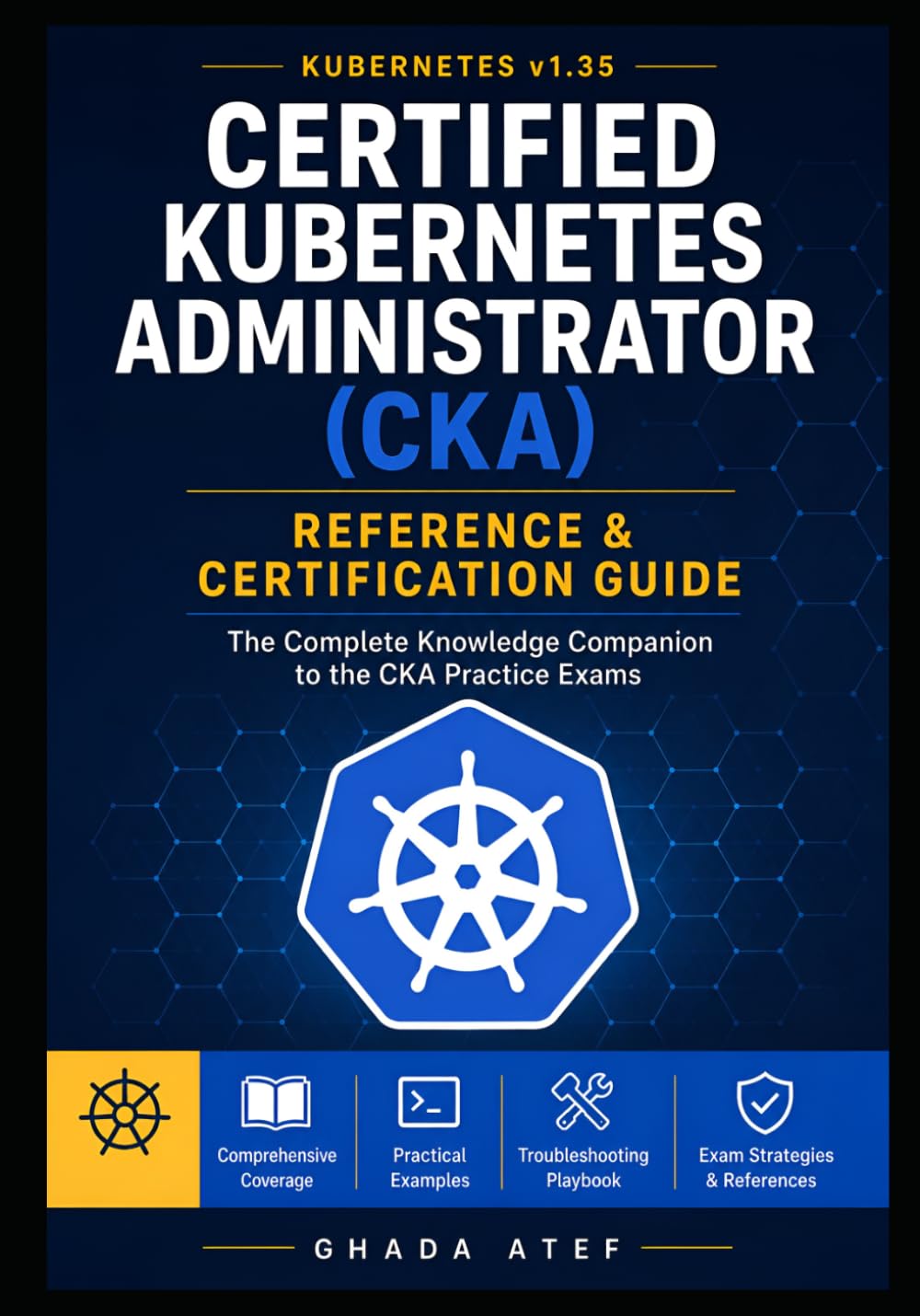 Certified Kubernetes Administrator (CKA) Reference & Certification Guide: The Complete Knowledge Companion to the CKA Practice Exams (Certified Kubernetes Administrator (CKA) Certification Series) baixar o livro de graça