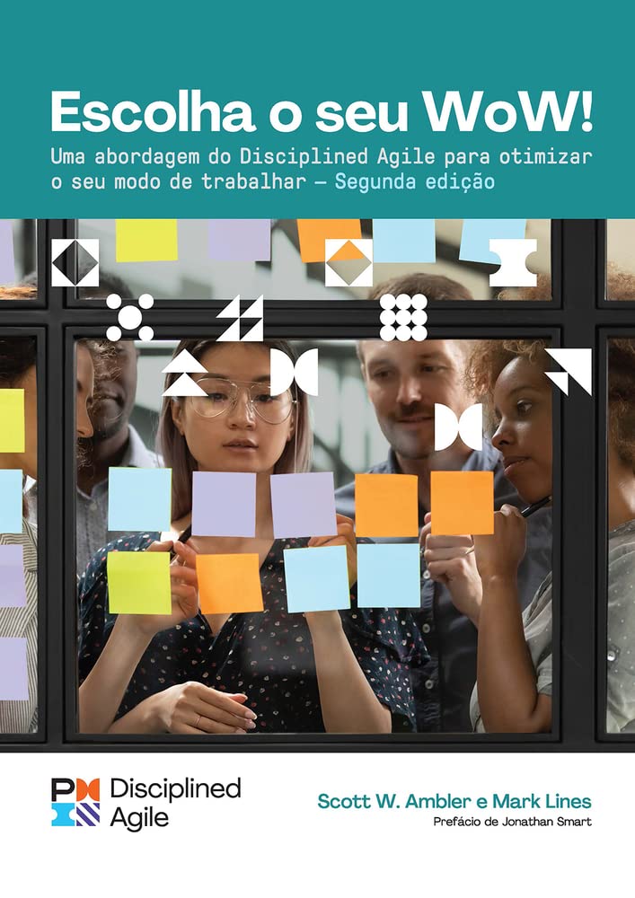 ler totalmente Choose Your Wow - Second Edition (Brazilian Portuguese): A Disciplined Agile Approach to Optimizing Your Way of Working