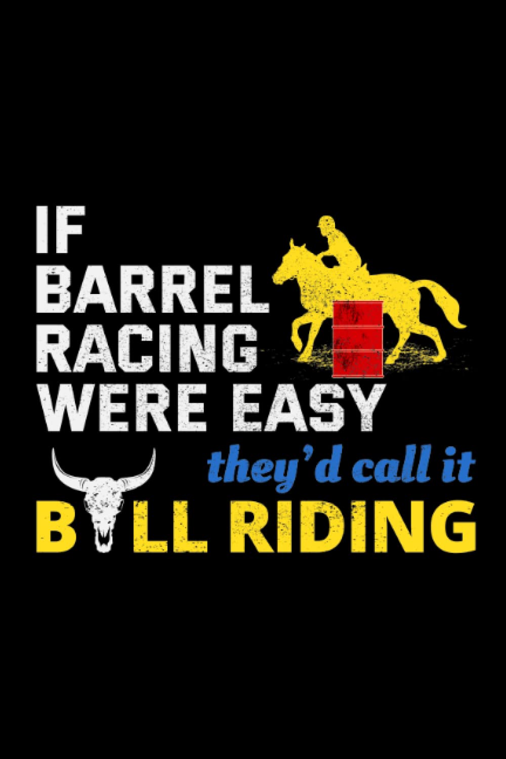 ler totalmente If Barrel racing were easy they'd call it Bull Riding: Rodeo Equestrian Sports Horse Riding Blank Lined Journal Notebook Diary
