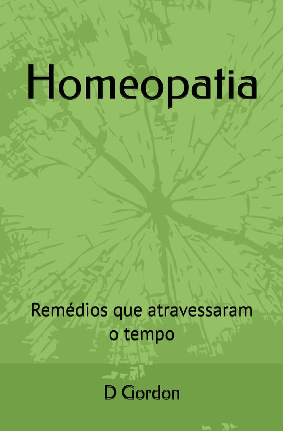 capítulo por capítulo baixar Homeopatia: Remédios que atravessaram o tempo (Portuguese Edition)