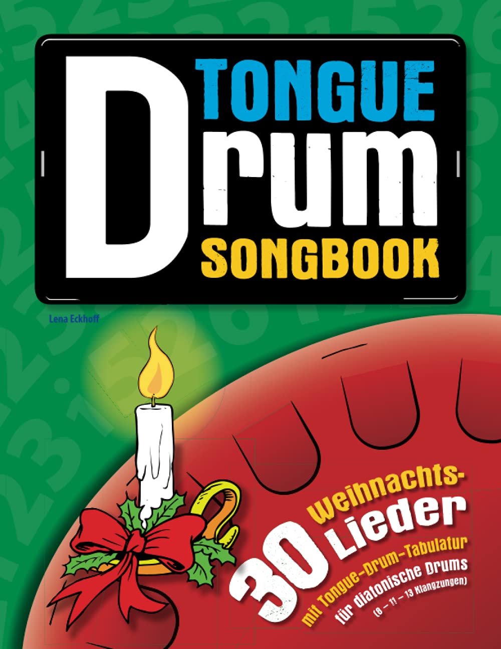 Tongue Drum Songbook: 30 Weihnachtslieder mit Tongue-Drum-Tabulatur (German Edition)
