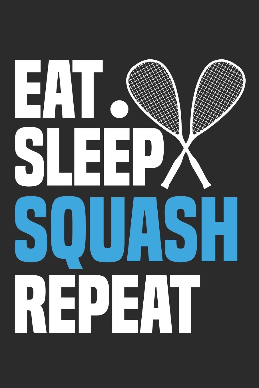 capítulo por capítulo baixar Eat Sleep Squash Repeat: Funny Cool Squash Journal Notebook Workbook Diary Planner-6x9 - 120 Dot Grid Pages - Cute Gift For Squash Players, Fans, Enthusiasts, Coaches, Lovers, Champions