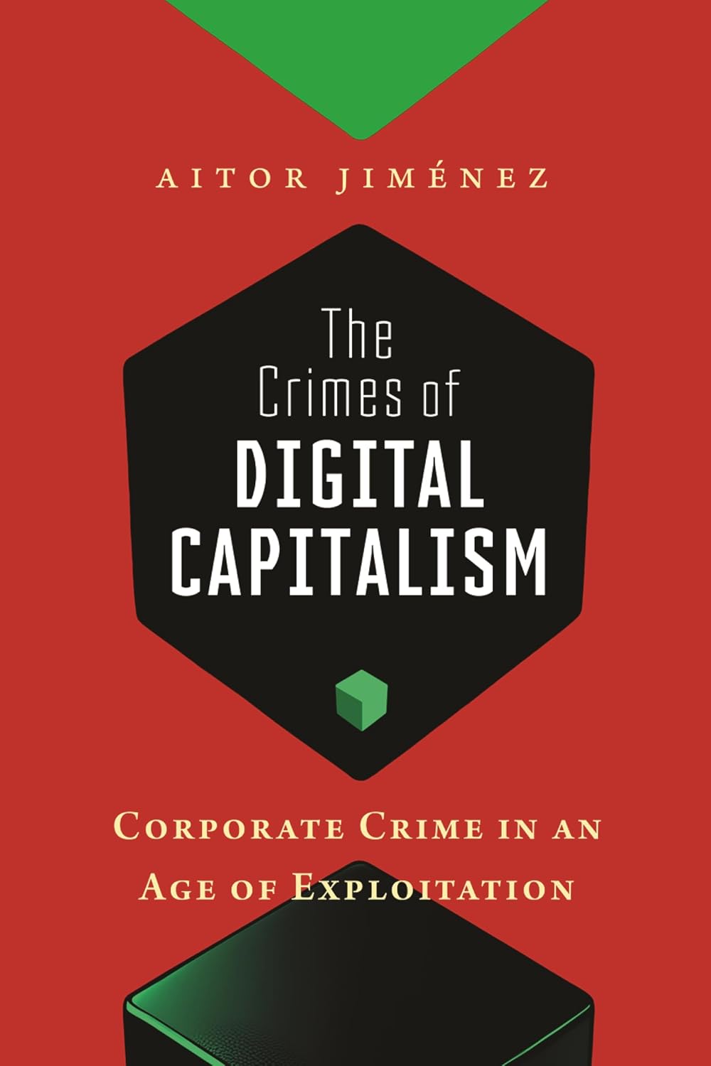 The Crimes of Digital Capitalism: Corporate Crime in an Age of Exploitation (Justice, Inequality, and the Digital World) (English Edition)