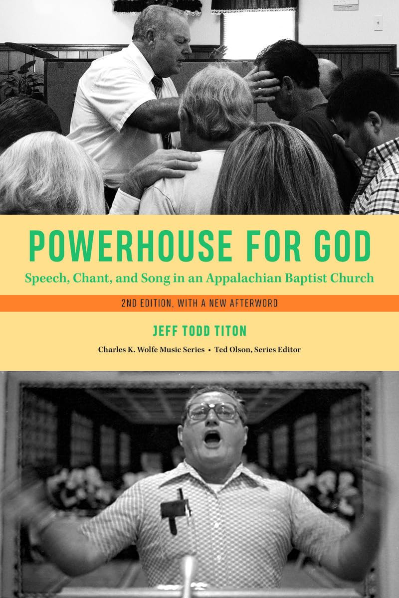 Powerhouse for God: Speech, Chant, and Song in an Appalachian Baptist Church (Charles K. Wolfe Music Series) (English Edition)