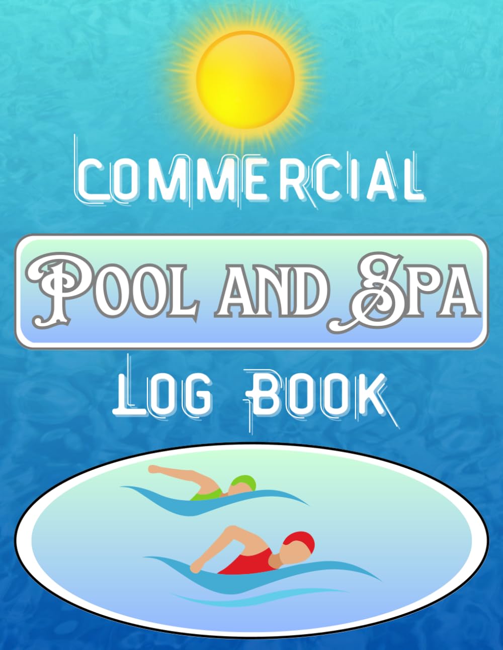 capítulo por capítulo baixar Commercial Pool and Spa Log Book: Daily Maintenance Tracker for Swimming Pools, Hot Tubs, and Water Quality - Record pH, Chlorine, Flow Rate and Cleaning Schedule