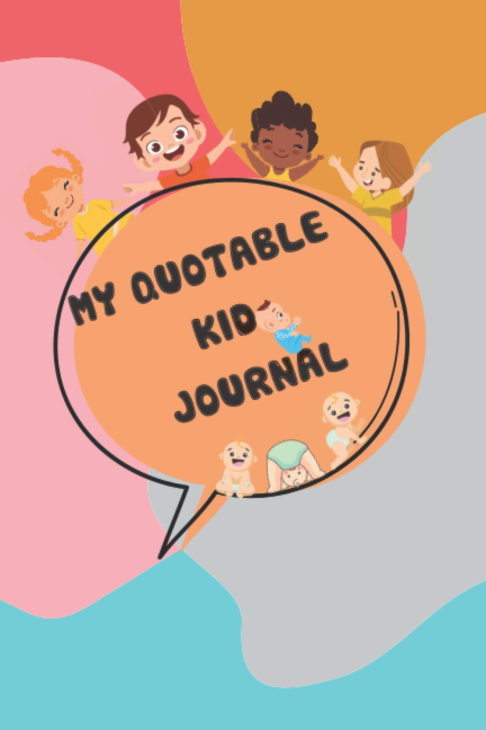 My Quotable Kid Journal: Cute Quote Journal for Baby and kids | Handy Memory Book to Record Droll Children’s Phrases | Follow-up Book for Parents |... | Nice Gift to Offer for all Occasions baixar o livro de graça