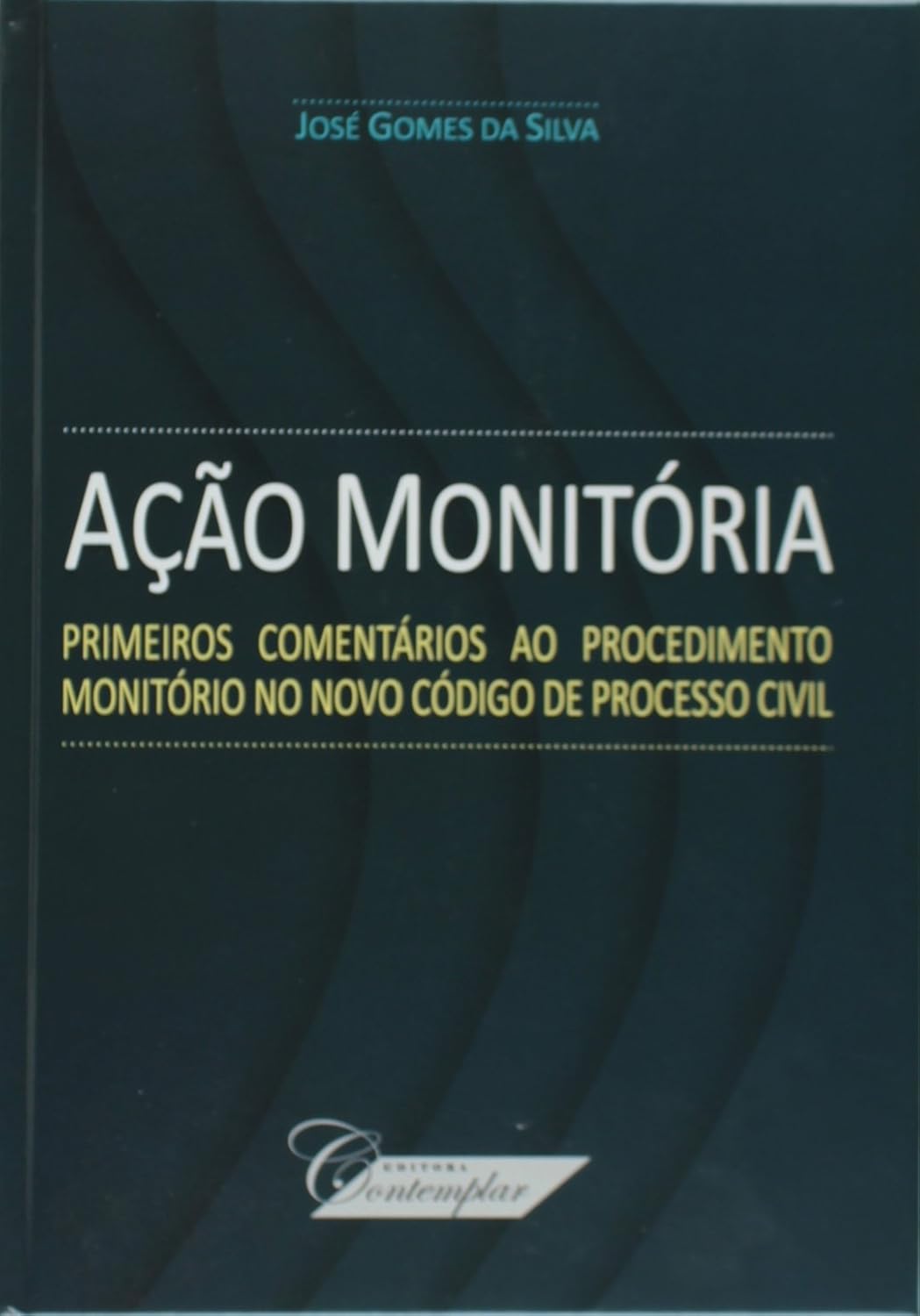 ler totalmente Ação Monitória. Primeiros Comentários ao Procedimento Monitório no Novo Código de Processo Civil