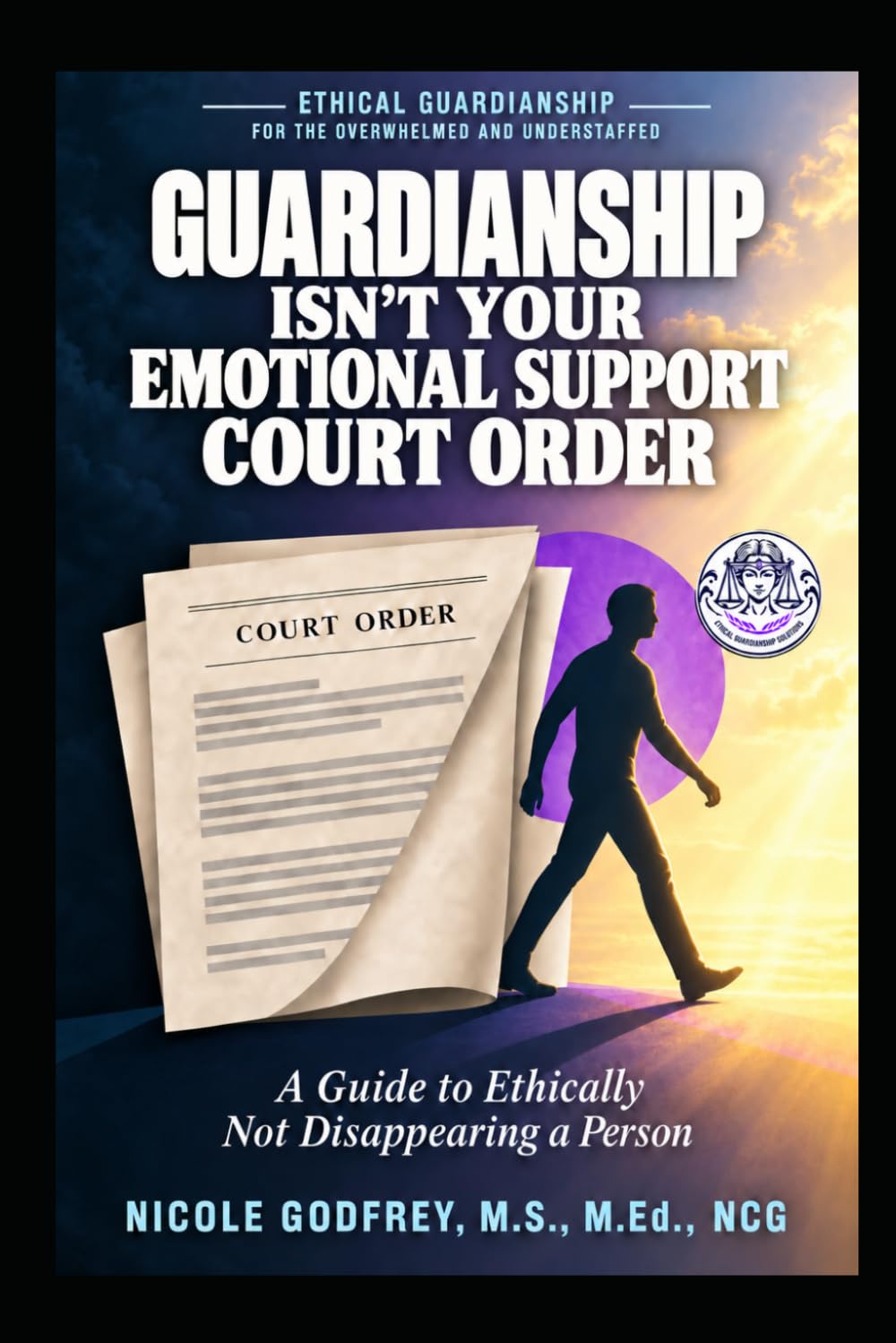 ler totalmente Guardianship Isn't Your Emotional Support Court Order: A Guide to Ethically Not Disappearing a Person: 1