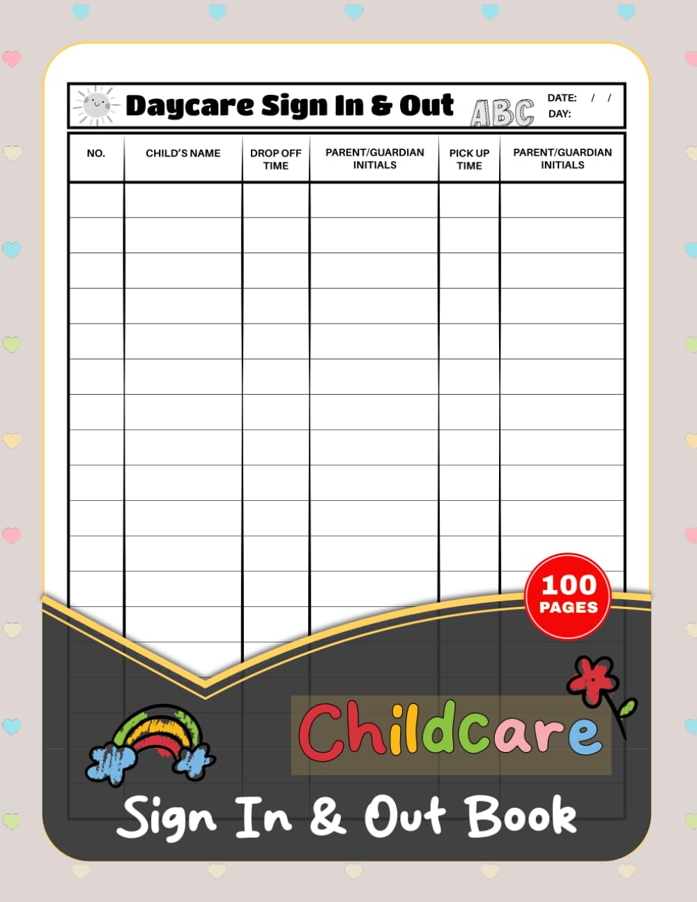 ler totalmente Childcare Sign In And Out Book: Daily Daycare Attendance Register for Babysitting Business & Preschool | Record Children’s Arrival and Departure Times, 100 Pages